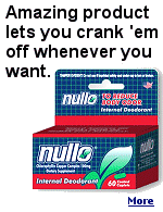Nullo is a dietary supplement that claims to eliminate strong personal odors of all kinds. I've worked with a few people who could have used this.